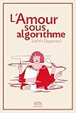 L'amour Sous Algorithme (non Fiction)