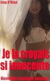Je La Croyais Si Innocente Nouvelle Rotique Intense En Franais
