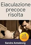 Eiaculazione Precoce Risolta Italian Edition