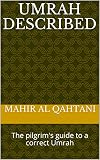 Umrah Described The Pilgrims Guide To A Correct Umrah English Edition
