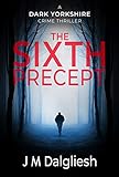 The Sixth Precept The Dark Yorkshire Crime Thrillers Book 6 English Edition