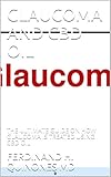 Glaucoma And Cbd Oil The Ultimate Guide On How Glaucoma Is Treated Using Cbd Oil English Edition