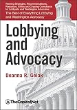 Lobbying And Advocacy Winning Strategies Resources Recommendations Ethics And Ongoing Compliance For Lobbyists And Washington Advocates The Best And Washington Advocacy English Edition