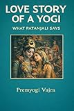 Love Story Of A Yogi What Patanjali Says English Edition