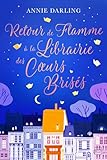 Retour De Flamme %C3%A0 La Librairie Des Coeurs Bris%C3%A9s (milady Feel Good Books)