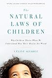 The Natural Laws Of Children Why Children Thrive When We Understand How Their Brains Are Wired English Edition