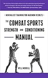 The Combat Sports Strength And Conditioning Manual Minimalist Training For Maximum Results English Edition