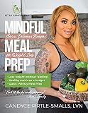 Mindful Meal Prep Clean Delicious Recipes For Weight Loss English Edition