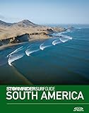 The Stormrider Surf Guide South America Surfing In Brazil Peru Chile Colombia Venezuela Ecuador Uruguay Argentina And The Galapagos Islands Stormrider Surfing Guides English Edition