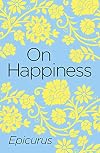 On Happiness (Arcturus Classics)