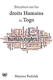 Situation Sur Les Droits Humains Au Togo Regard Juridique Sur Le Togo