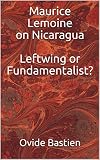 Maurice Lemoine On Nicaragua Leftwing Or Fundamentalist