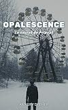 Opalescence Le Secret De Pripyat