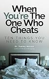 When Youre The One Who Cheats Ten Things You Need To Know English Edition