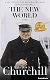 The New World 1956 A History Of The Englishspeaking Peoples Book 2 English Edition