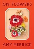 On Flowers Lessons From An Accidental Florist English Edition