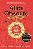 Atlas Obscura 2nd Edition An Explorers Guide To The Worlds Hidden Wonders
