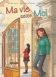 Ma Vie Selon Moi Tome 03 La Rencontre Qui A Tout Chang Partie 1