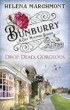 Bunburry Drop Dead Gorgeous A Cosy Mystery Series Countryside Mysteries A Cosy Shorts Series Book 5 English Edition
