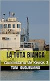 La Tuta Bianca Commissario De Rensis 2 Italian Edition