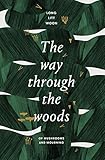 The Way Through The Woods Of Mushrooms And Mourning English Edition