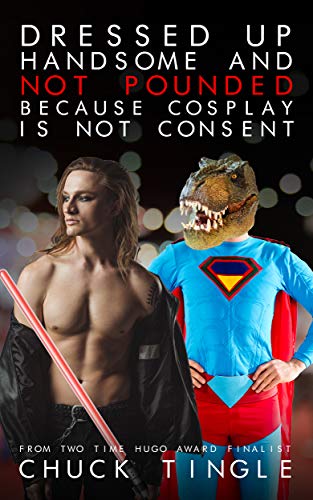 Dressed Up Handsome And Not Pounded Because Cosplay Is Not Consent book cover