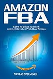 Amazon Fba Schritt Fr Schritt Zu Deinem Ersten Erfolgreichen Produkt Auf Amazon 2019 German Edition