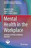 Mental Health In The Workplace Strategies And Tools To Optimize Outcomes Integrating Psychiatry And Primary Care English Edition