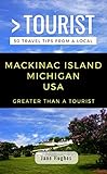 Greater Than A Tourist Mackinac Island Michigan Usa 50 Travel Tips From A Local