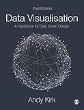 Data Visualisation A Handbook For Data Driven Design English Edition
