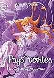 Le Pays Des Contes   Tome 6 La Collision Des Mondes (6)