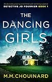 The Dancing Girls An Absolutely Gripping Crime Thriller With Nailbiting Suspense A Detective Jo Fournier Novel Book 1