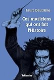 Ces Musiciens Qui Ont Fait L'histoire
