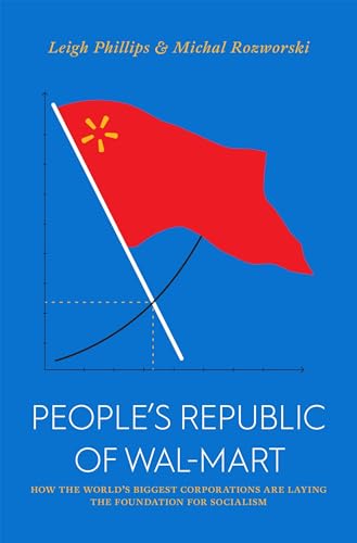 The People's Republic of Walmart (By: Leigh Phillips,Michal Rozworski) cover