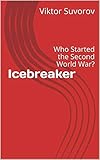 Icebreaker Who Started The Second World War English Edition