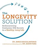 The Longevity Solution Rediscovering Centuriesold Secrets To A Healthy Long Life English Edition