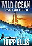 Wild Ocean A Coastal Caribbean Adventure Tyson Wild Thriller Book 1