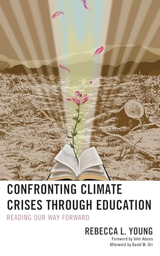 Confronting Climate Crises through Education: Reading Our Way Forward book cover