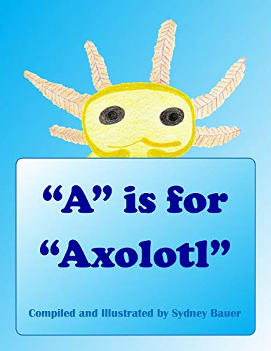 A is for Axolotl book cover