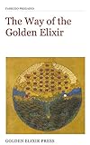 The Way Of The Golden Elixir An Introduction To Taoist Alchemy Occasional Papers Book 3 English Edition