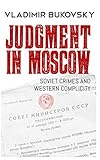Judgment In Moscow Soviet Crimes And Western Complicity English Edition