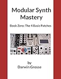 Modular Synthesizer Mastery Volume 0