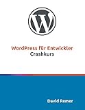 Wordpress Fr Entwickler Crashkurs German Edition