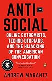 Antisocial Online Extremists Technoutopians And The Hijacking Of The American Conversation English Edition