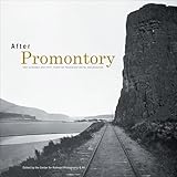 After Promontory One Hundred And Fifty Years Of Transcontinental Railroading English Edition