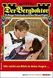 Der Bergdoktor 1962 Heimatroman Mir Reicht Ein Blick In Deine Augen German Edition
