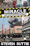Miracle On Corporation Street The Incredible Story Of The Ira Bombing Of Manchester Dci Miller Book 1 English Edition
