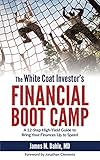 The White Coat Investors Financial Boot Camp A 12step Highyield Guide To Bring Your Finances Up To Speed