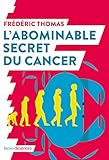 L%E2%80%99abominable Secret Du Cancer (quoi De Neuf En)