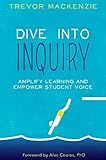 Dive Into Inquiry Amplify Learning And Empower Student Voice English Edition